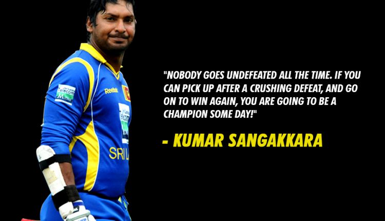 Cricket Quote – Kumar Sangakkara