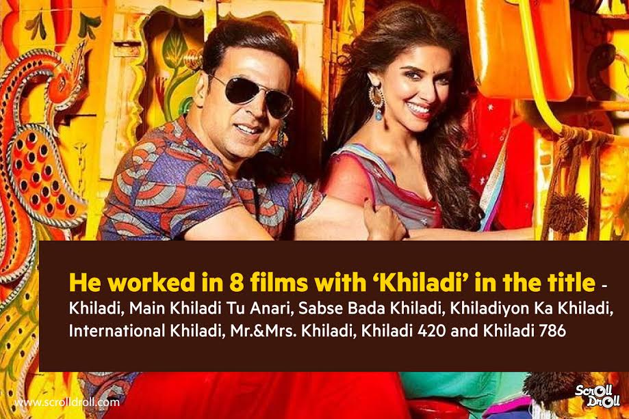 He worked inn 8 films with 'Khiladi' in the title