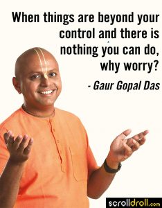 15 Best Gaur Gopal Das Quotes To Awaken Your Mind!