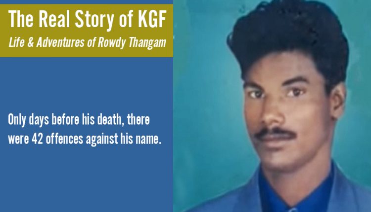 Real-Story-of-KGF—Rowdy-Thangam-7