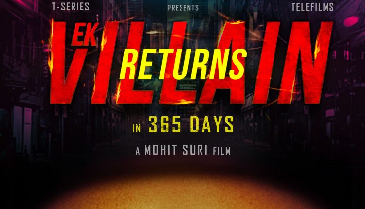 Ek-Villain-Returns-Within-Bollywood-movies-releasing-in-july-2022