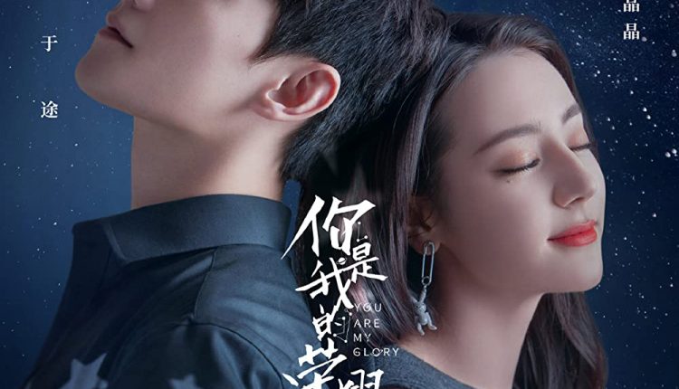 you-are-my-glory-best-chinese-dramas