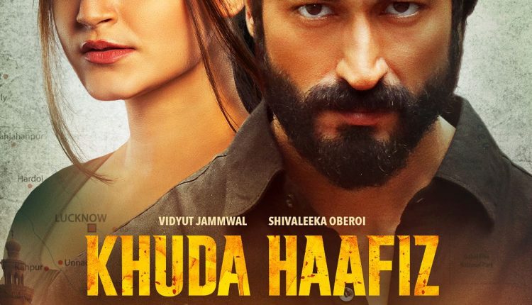 Khuda-Haafiz-Chapter-2-Best-Hindi-movies-of-2022-on-Zee5 - Pop Culture,  Entertainment, Humor, Travel & More