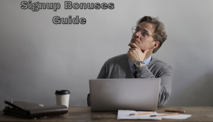 Signup Bonuses Guide- How Do Welcome Bonuses Work?