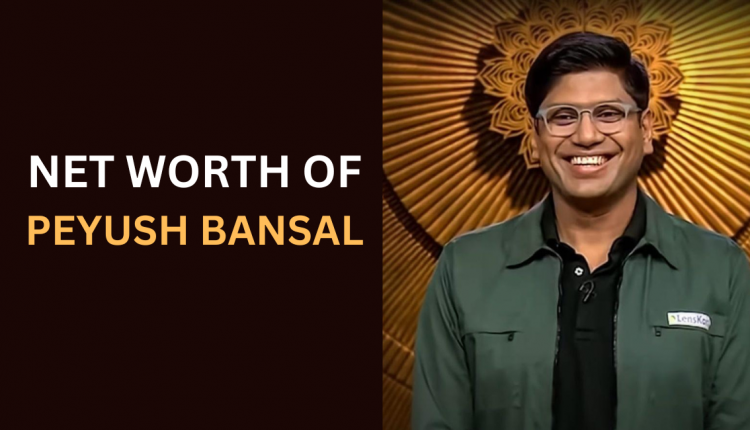 Net-worth-of-Peyush-Bansal-Featured