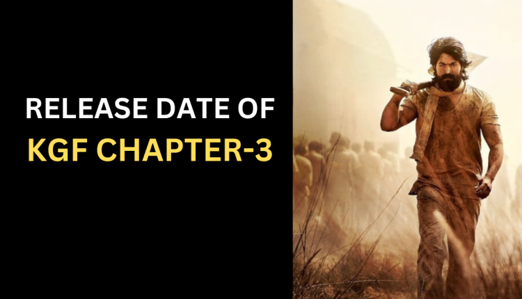 release-date-of-kgf-chapter-3-featured