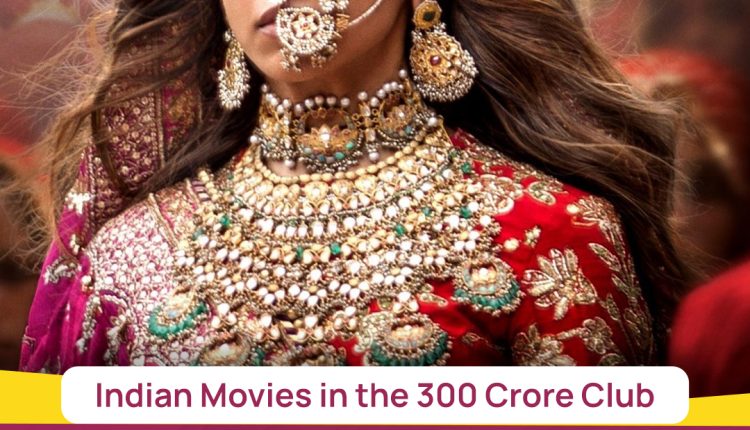 Indian Movies in the 300 Crore Club 13