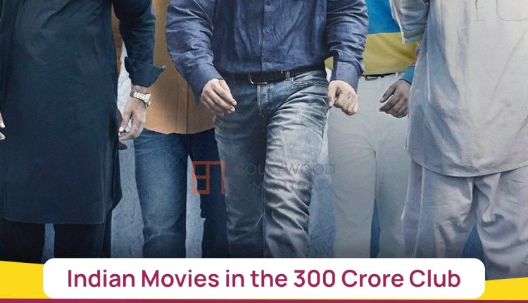 Indian Movies in the 300 Crore Club 7