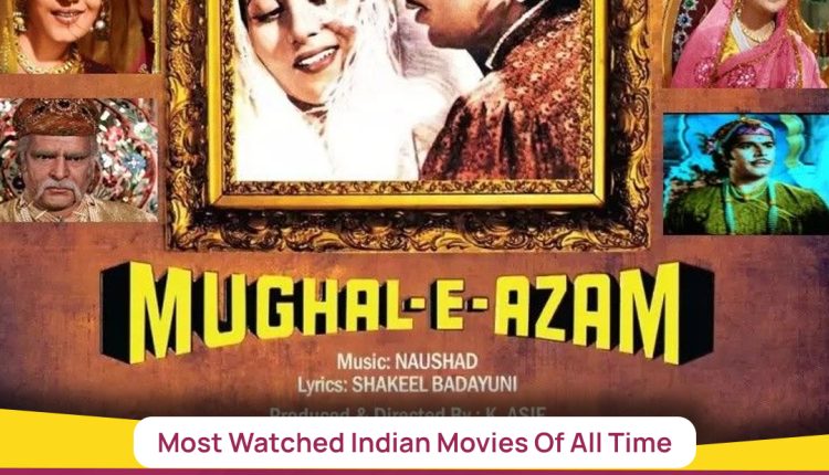 Most Watched Indian Movies Of All Time 3