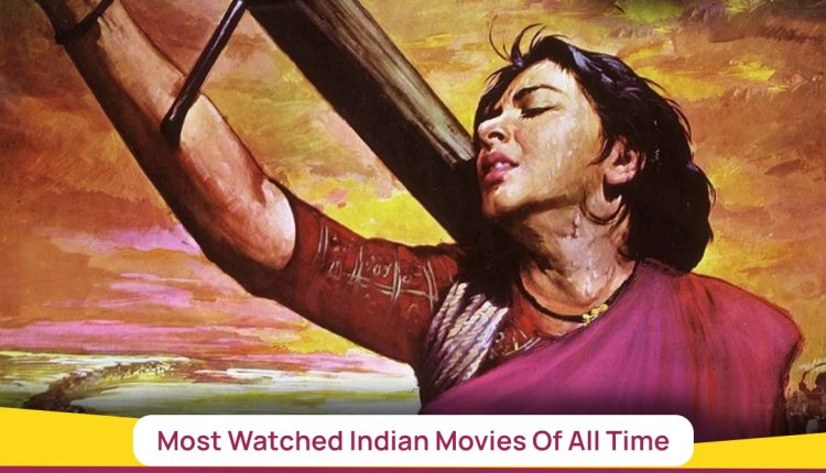 Most Watched Indian Movies Of All Time 4