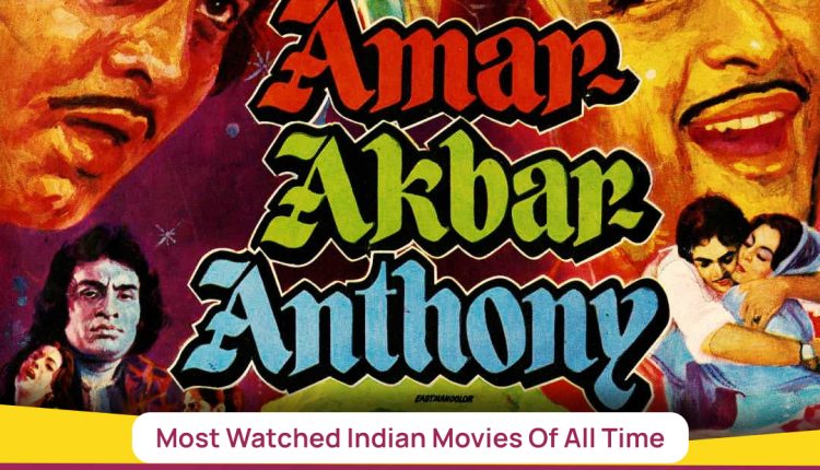Most Watched Indian Movies Of All Time 7
